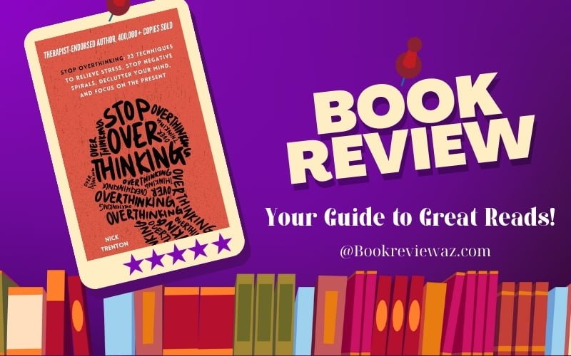 The promotional image for the book review 'Stop Overthinking: 23 Techniques to Relieve Stress, Stop Negative Spirals, Declutter Your Mind, and Focus on the Present (The Path to Calm)' showcases a smartphone displaying the book's cover, accompanied by a five-star rating and the tagline 'A great reading guide!' set against a vibrant purple background.
